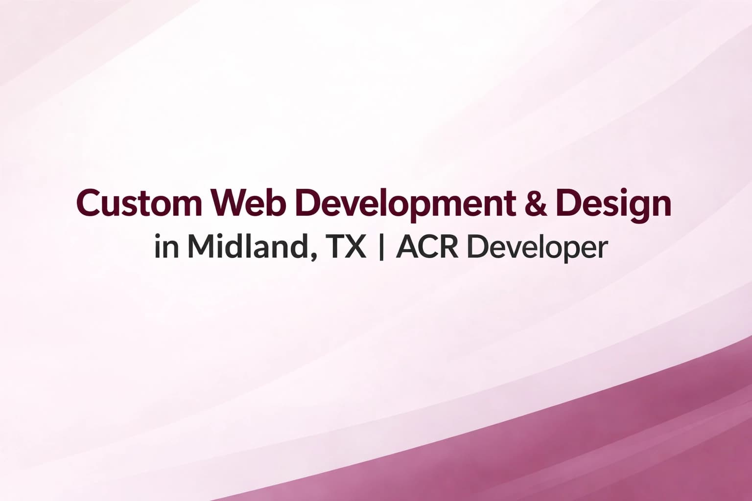 Custom Web Development & Design in Midland, TX | ACR Developer